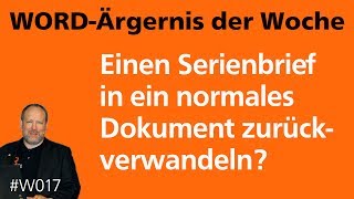 WordÄrgernis Serienbrief in ein Dokument zurückverwandeln • Für 2013 2010 2007 • Markus Hahner® [upl. by Yrdua]