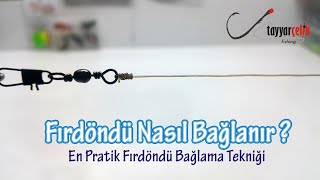 Klips veya Fırdöndü Nasıl Bağlanır  En Pratik Fırdöndü Düğüm Tekniği Fishing Knots [upl. by Ynotna]