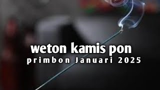 weton kamis pon ramalan primbon Januari 2025 [upl. by Aufa242]