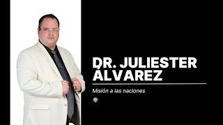 MISIÓN A LAS NACIONES  DR JULIESTER ÁLVAREZ [upl. by Kial]