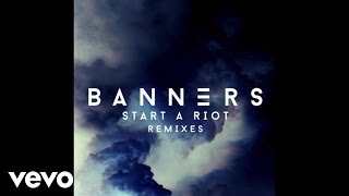 BANNERS  Start A Riot Thundatraxx Remix  Audio [upl. by Krenn790]