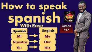 Lesson 17 the possessive adjectives in spanish how to learn how to speak spanish from scratch [upl. by Solrac160]