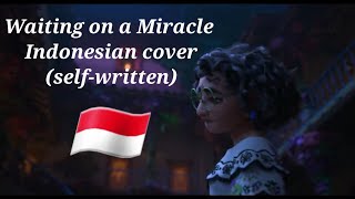 Cover Encanto  Waiting on a Miracle Indonesian selfwritten lyrics [upl. by Barraza]