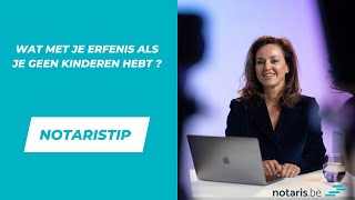 Notaristip je hebt geen kinderen wat gebeurt er dan met je erfenis [upl. by Skurnik]