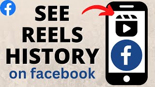 How to See Reels History on Facebook [upl. by Edualcnaej]