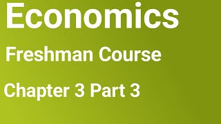 Economics freshman course chapter 3 Part 3 [upl. by Onibla]