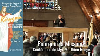 KÉRYGMA  Pourquoi la Mission Conférence de Mgr Matthieu Rougé [upl. by Rheba94]