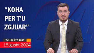 15 gusht 2024 📞quotTelefonatat e Teleshikuesvequot në News24  quotKoha për tu zgjuarquot në studio Klevin Muka [upl. by Ackley]