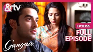 Sagar और Gangaa आए एक दूसरे के करीब  Gangaa  Full Ep 355 andtvchannel [upl. by Aigneis]