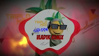 Triplo Max  Shadow Vlad1k Remix [upl. by Halimak]