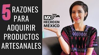 5 razones para adquirir productos artesanales  México a colores [upl. by Collier]