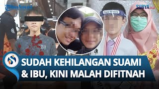 PILUNYA NASIB Ibu yang Ditikam Anak Sudah KEHILANGAN Suami amp Orangtua Kini Malah Difitnah [upl. by Treb]