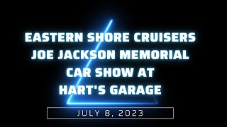 Eastern Shore Cruisers Joe Jackson Memorial Car Show at Harts Garage  July 8 2023 [upl. by Ahsinak]