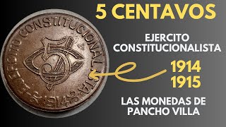 5 Centavos 19141915 Del Ejercito Constitucionalista Las monedas de la Revolución Mexicana y Villa [upl. by Annaert]