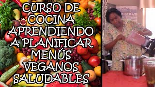 CURSO DE COCINA APRENDIENDO A PLANIFICAR MENÚS VEGANOS SALUDABLES por Nely Helena Acosta Carrillo [upl. by Garnette991]