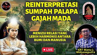 REINTERPRETASI SUMPAH PALAPA GAJAH MADA MENUJU RELASI YANG LEBIH HARMONIS ANTARA BUMI DAN MANUSIA [upl. by Pauwles]