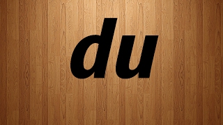 Du in French  Du French Pronunciation [upl. by Ecinna856]