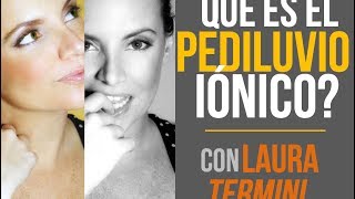 ¿Qué es el Pediluvio Iónico  Laura Termini [upl. by Lavelle642]