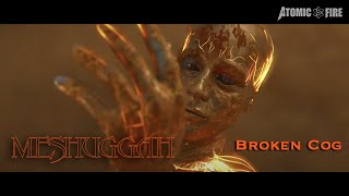 MESHUGGAH – Broken Cog Official Music Video [upl. by Esinrahs]