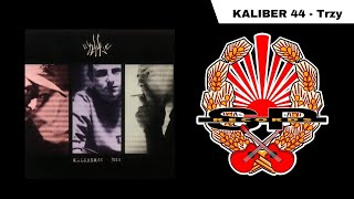 KALIBER 44  Trzy OFFICIAL AUDIO [upl. by Yeorgi975]