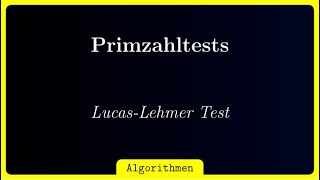 LucasLehmer Primzahltest [upl. by Ailekahs]