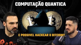 BITCOIN PODE SER HACKEADO COMPUTADORES QUÂNTICOS AMEAÇAM SUA SEGURANÇA [upl. by Dhumma]