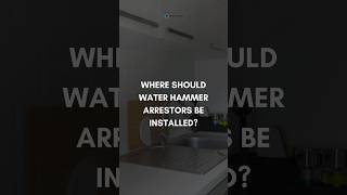 Where Should Water Hammer Arrestors Be Installed shorts plumbing plumbingadvice [upl. by Augustina]