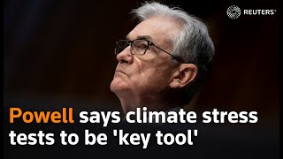 Federal Reserve Chair Jerome Powell says climate stress tests to be key tool [upl. by Naanac860]