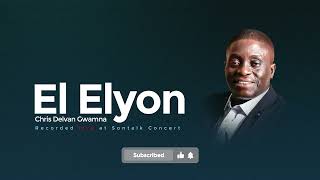 Chris Delvan Gwamna  El Elyon Recorded Live at Sontalk Concert [upl. by Asum]