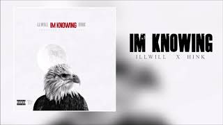 ill Will x Hink  Im Knowing Prod By YungTago [upl. by Silvano]