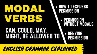 Modal Verbs expressing PERMISSION  CAN COULD MAY MIGHT BE ALLOWED TO [upl. by Akinyt482]