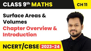 Surface Areas and Volumes  Chapter Overview and Introduction  Class 9 Maths Chapter 11 [upl. by Dolan]