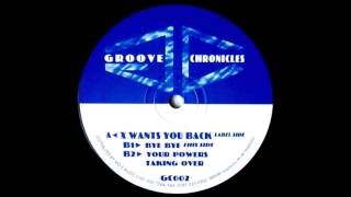 Groove Chronicles  X Wants You Back [upl. by Harrod]