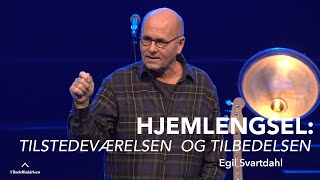 Hjemlengsel Tilstedeværelsen og tilbedelsen 33  Egil Svartdahl [upl. by Aiekahs349]