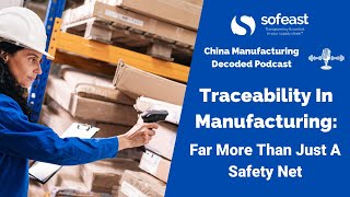 Traceability In Manufacturing Far More Than Just A Safety Net [upl. by Aseeram]