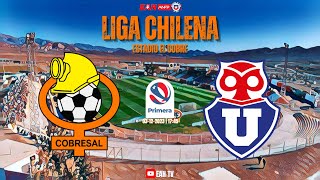 COBRESAL vs UNIVERSIDAD DE CHILE  LIGA CHILENA ENVIVO [upl. by Gaylor]