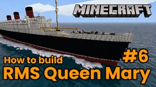 RMS Queen Mary Minecraft Tutorial Part 6 [upl. by Xuagram464]