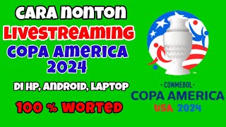 CARA NONTON LIVESTREAMING COPA AMERICA 2024 DI HP ANDROID  NONTON COPA AMERICA DI HP 100 BERHASIL [upl. by Concoff529]