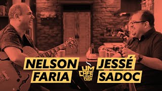 Um Café Lá em Casa com Jessé Sadoc e Nelson Faria [upl. by Stanislas]