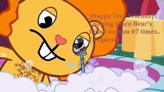 Happy Tree Friends Looping Disco Bears funny scream 07 times Request [upl. by Connelly]