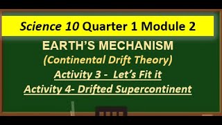 Science 10 Module 2 Earths Mechanism  Continental Drift Theory  Activity 3 and Activity 4 [upl. by Eustazio]