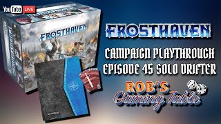 Frosthaven Campaign Episode 45 Solo Drifter Playthrough [upl. by Haliek]