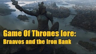 Game Of Thrones history Braavos and the Iron Bank [upl. by Sirod865]