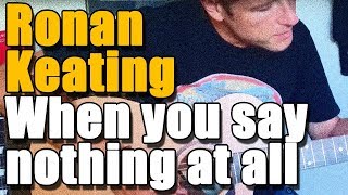 When You Say Nothing At All Ronan Keating Guitar lesson 241 [upl. by Niknar287]