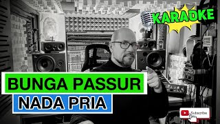 Bunga Passur  KARAOKE  NADA Pria 🎹🎧🎤🎸🪘🎷 [upl. by Lsiel]