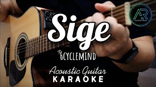 Sige by 6Cyclemind Lyrics  Acoustic Guitar Karaoke  TZ Audio Stellar X3 [upl. by Ynamrej]