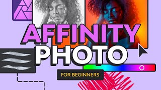 Affinity Photo for Beginners  Your Complete Affinity Photo Tutorial [upl. by Llewen]