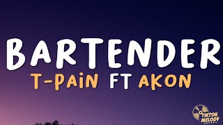 TPain  Bartender Lyrics ft Akon [upl. by Takken591]