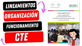 LINEAMIENTOS PARA LA ORGANIZACIÓN Y FUNCIONAMIENTO DEL CTE Acuerdo 151017 y 120519 [upl. by Ojahtnamas973]