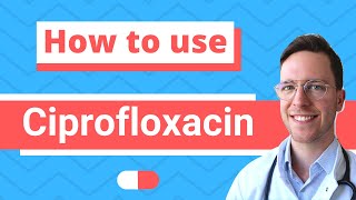 How and When to use Ciprofloxacin Ciloxan Ciproxin Neofloxin  Doctor Explains [upl. by Aizatsana]